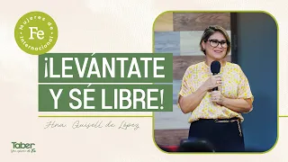 Arise and be free! | Sis. Guisell de López