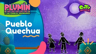 Plumín y los pueblos originarios - Pueblo Quechua