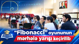 “Fibonacci” oyununun mərhələ yarışı keçirilib