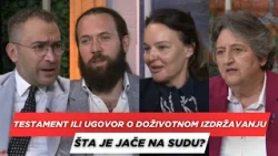 POSLE RUCKA - Testament ili ugovor o dozivotnom izdrzavanju - Sta je jace na sudu?
