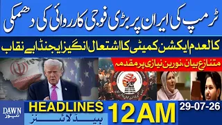 Trump Threatens Major Military Action Against Iran | Dawn News Headlines 12 AM