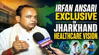 Exclusive: Jharkhand Health Minister Irfan Ansari on Healthcare Reforms & AI Vision