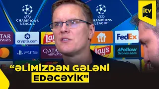 Valdas Dambrauskas: “Əlimizdən gələni edəcəyik ki, qalibiyyətə yaxın tərəf olaq”