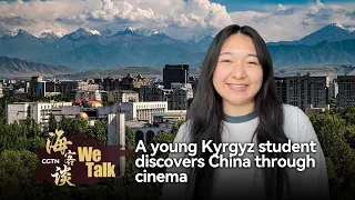We Talk: A young Kyrgyz student discovers China through cinema
