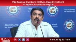 Vijai Sardesai Questions ECI Over Alleged Enrolment of Nepalis as Voters During SIR