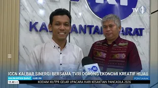 ICCN WEST KALIMANTAN SYNERGIZES WITH TVRI TO PROMOTE GREEN CREATIVE ECONOMY
