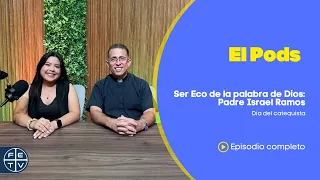 Celebrando el día del Catequista, Padre Israel Ramos | El Pods | Cool Zone