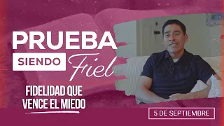 Prueba siendo Fiel [CC] | #36: Fidelidad que vence el miedo - Para el Sábado 5 de Septiembre de 2026