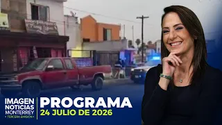 Noticias MTY con Claudia Ovalle | Programa Completo 24 de julio de 2026