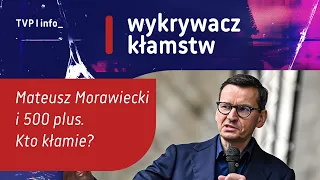 Mateusz Morawiecki and 500 plus - who is lying? | LIE DETECTOR