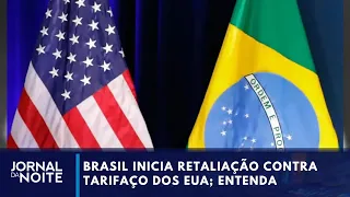 Brazil begins retaliation against US tariff hikes | Jornal da Noite