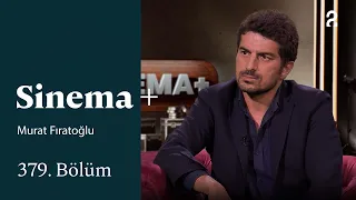 Murat Fıratoğlu | Cinema+ | Episode 379 @trt2