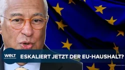 BRUSSELS: Merz: "Unacceptable!" - Is the Billion-Dollar Dispute Over the EU Budget Escalating Now?
