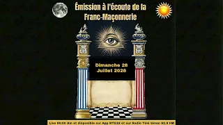 Émission à l'écoute de la Franc Maçonnerie Dimanche 26 Juillet 2026