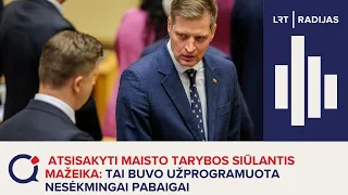 Atsisakyti Maisto tarybos siūlantis Mažeika: tai buvo užprogramuota nesėkmingai pabaigai