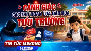 Cảnh giác các thủ đoạn lừa đảo mùa tựu trường | Tin tức Mekong 14.8.2026