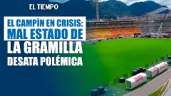 El Campín in crisis: poor pitch conditions spark controversy and potential sanctions | EL TIEMPO