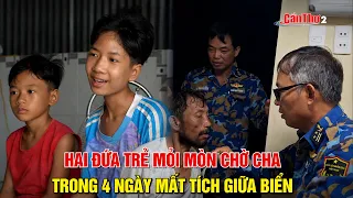 Two children wait anxiously for their father lost at sea for 4 days | Can Tho
