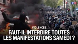 Le Grand Dossier : Faut-il interdire toutes les manifestations samedi  24 octobre ?｜LCI