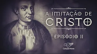 Series | The Imitation of Christ - Its Influence on the Lives of Saints