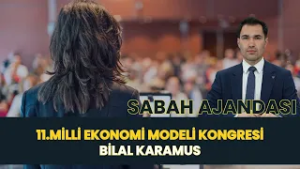 11.MİLLİ EKONOMİ MODELİ KONGRESİ - BİLAL KARAMUS