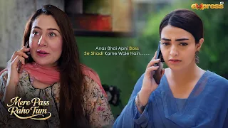 Anas Bhai Aur Unki Boss Mahpara Shadi Karne Wale Hain..!! | Mere Pass Raho Tum | Express TV