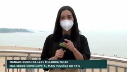 Manaus remains Brazil's most polluted capital despite improvement in air quality