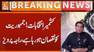 Kashmir elections! Democracy is being damaged, Raja Pervez | Breaking News | GNN