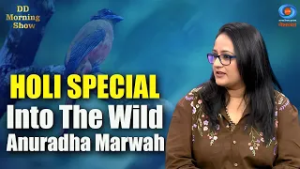 DD Morning Show | Holi Special | Into The Wild | Anuradha Marwah | DD National