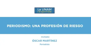 Periodismo: Una profesión de riesgo. La UNAM responde 1279