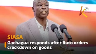Gachagua responds after Ruto orders crackdown on goons