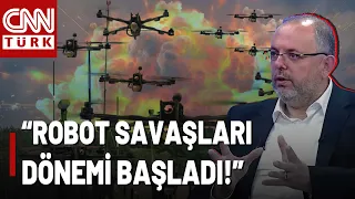 Savaşlarda Artık Robotlar Mı Sahada Olacak? Afyoncu: Robot Savaşları Dönemi Başladı!