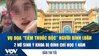 Evening News July 31: Case of threat to "inject poison" into commenter, 2 medical students suspen...