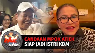 Eksklusif! Mpok Atiek Siap Jadi Istri KDM | Hot Shot
