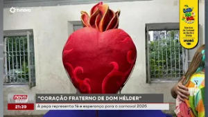 “Coração Fraterno de Dom Hélder” simboliza esperança no carnaval 2026  | #CarnavalTVNova
