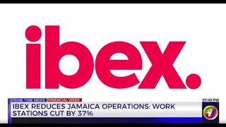 IBEX Reduces Jamaica Operations; Work Stations Cut by 37% | TVJ News