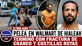 PELEA EN WALMART DE HIALEAH TERMINÓ CON FRACTURA DE CRÁNEO Y COSTILLAS ROTAS