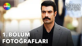 Sevdan Bir Ateş 1. Bölüm Fotoğrafları