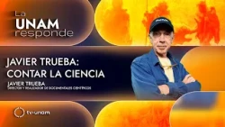 Javier Trueba: Telling the story of science. La UNAM Responde 1436