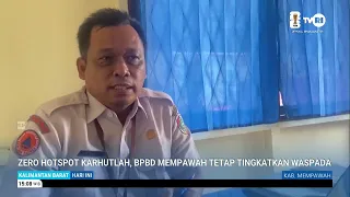 JULY 29, 2026 ZERO WILDFIRE HOTSPOTS, MEMPAWAH DISASTER MANAGEMENT AGENCY REMAINS ON HIGH ALERT