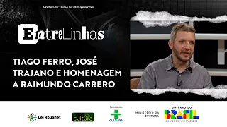 Entrelinhas: Tiago Ferro, José Trajano and a tribute to Raimundo Carrero - 211 | 07/10/26