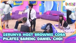 Serunya Host Brownis Coba Pilates Bareng Daniel Choi - BROWNIS (16/10/26) P1