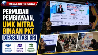 Simplifying Financing, PKT-Assisted MSMEs Facilitated by BRI