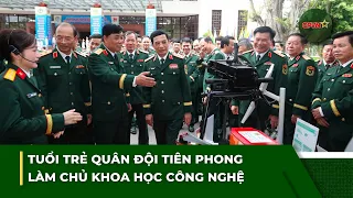ĐIỂM TIN TỐI 19/8: Tuổi trẻ Quân đội tiên phong làm chủ khoa học công nghệ trong kỷ nguyên mới| QPVN