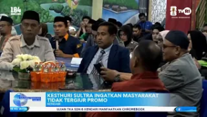 KESTHURI SULTRA INGATKAN MASYARAKAT TIDAK TERGIUR PROMO MURAH