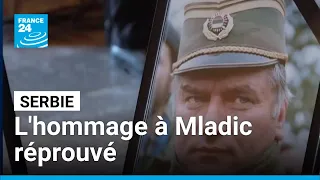 L'hommage à Mladic, ancien général de guerre condamné pour génocide, réprouvé à l'international