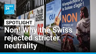 Non! Why the Swiss rejected stricter neutrality • FRANCE 24 English