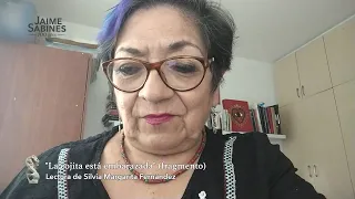 Jaime Sabines 100 years | Excerpt from "The Little Lame Girl is Pregnant" | Silvia Margarita Fern...