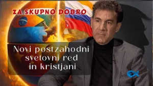 ZA SKUPNO DOBRO: Novi postzahodni svetovni red in kristjani