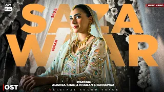SAZAWAAR | OST - VIDEO SONG | Sanam Marvi | Khaqan Shahnawaz | Alishba Khan | ARY Musik